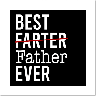 Best Farter Ever I Mean Father Posters and Art